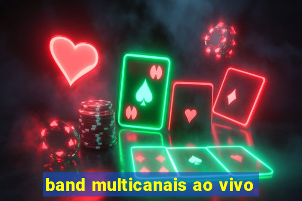 band multicanais ao vivo